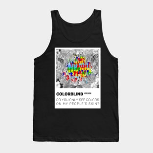 DO YOU ONLY SEE SKIN COLORS? Tank Top